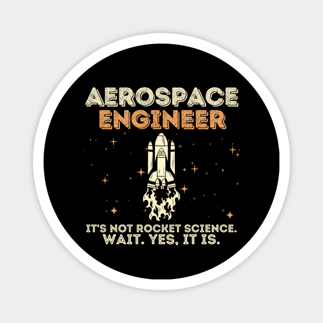 Aerospace Engineer Rocket Science Magnet by The WYLD Tribe